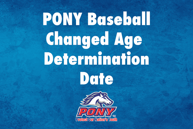 PONY Baseball Changed Age Determination Date